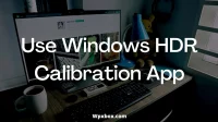 How to Use the Windows HDR Calibration App