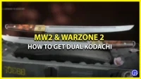 Hoe Kodachis dual melee-wapens te ontgrendelen in MW2 en Warzone 2