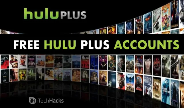 Comptes de travail gratuits Hulu Premium 2022