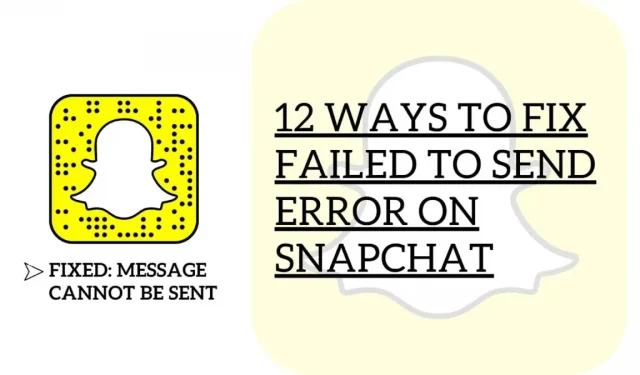 12 correctifs : Snapchat n’a pas pu envoyer d’erreur