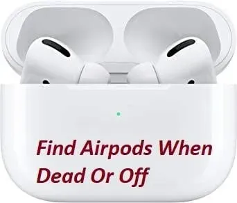 How to find Airpods when they are dead or turned off: 8 ways