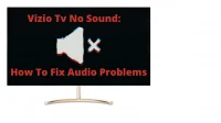 Las 14 mejores soluciones: el sonido de Vizio TV no funciona