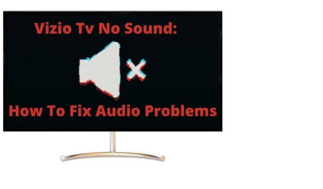 Las 14 mejores soluciones: el sonido de Vizio TV no funciona