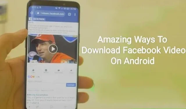 Parhaat tavat ladata Facebook-videoita Androidille