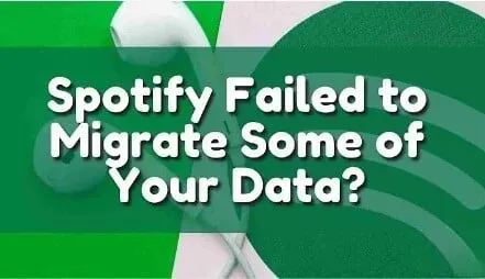 Spotify n’a pas réussi à transférer certaines de vos données : 4 correctifs