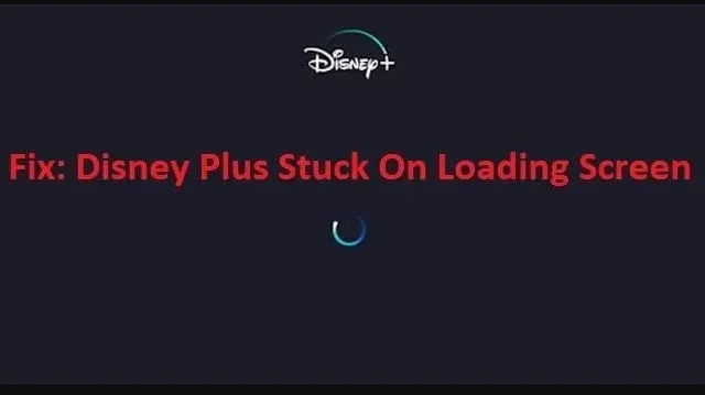 Top 8 Fixes for Disney Plus Stuck on Loading Screen