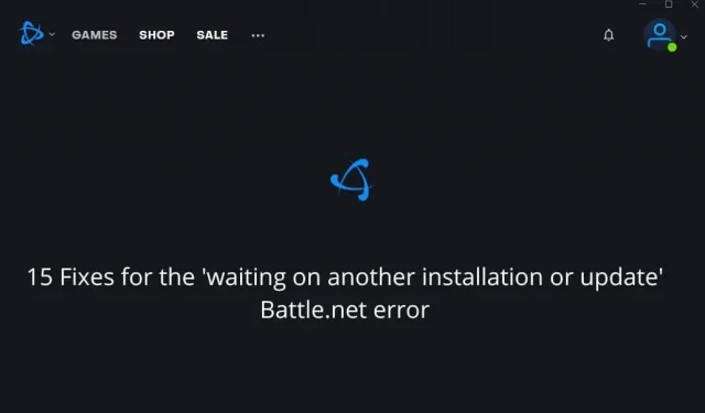 15 Fixes: Waiting for Another Install or Update (Battle.net)