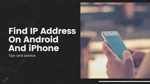 5 einfache Möglichkeiten, IP-Adressen auf Android und iPhone zu finden