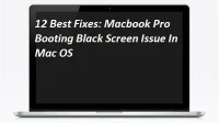 Top 12 oplossingen: zwart scherm bij het opstarten van Macbook Pro