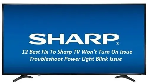 Sharp TV Won’t Turn On: Top 12 Solutions