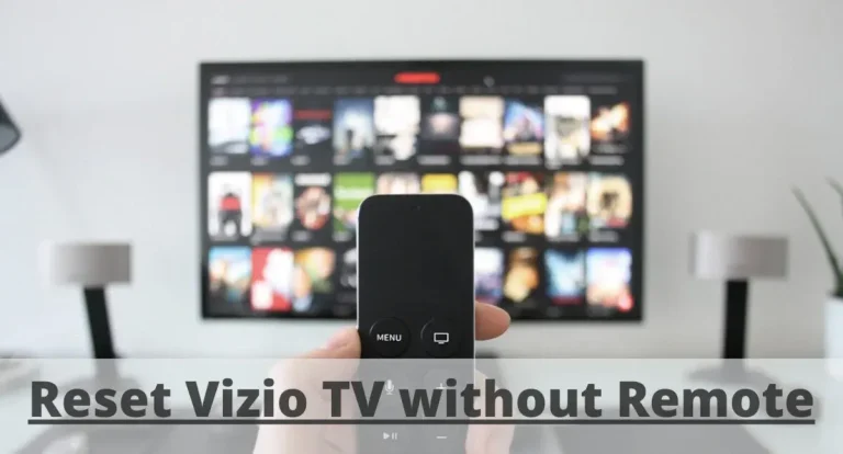 How to Factory Reset Vizio TV Without Remote Control: 6 Easy Ways