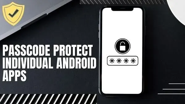 개별 Android 앱을 비밀번호로 보호하는 방법 알아보기