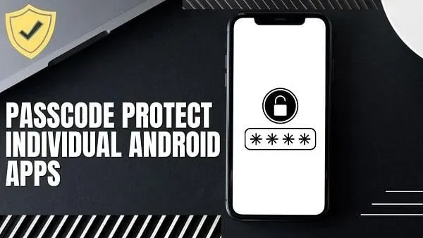 Learn how to password protect individual Android apps