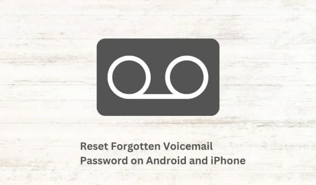 Hoe u uw voicemailwachtwoord op Android en iPhone kunt wijzigen