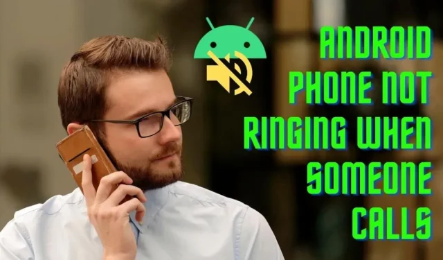 Android phone doesn’t ring when they call me: 20 fixes