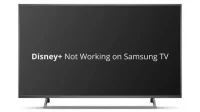 Disney Plus Not Working on Samsung TVs – 18 Easy Fixes