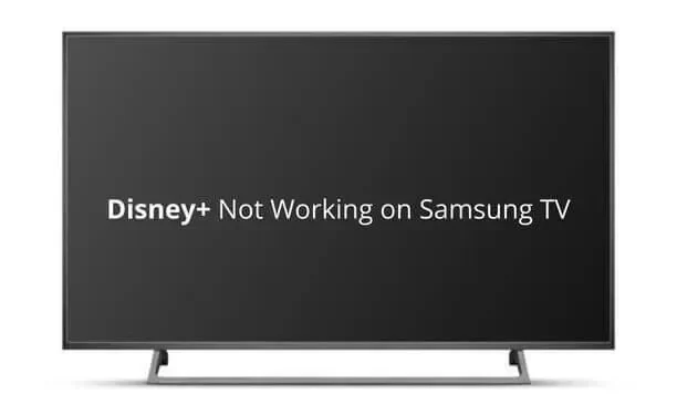 Disney Plus Not Working on Samsung TVs – 18 Easy Fixes