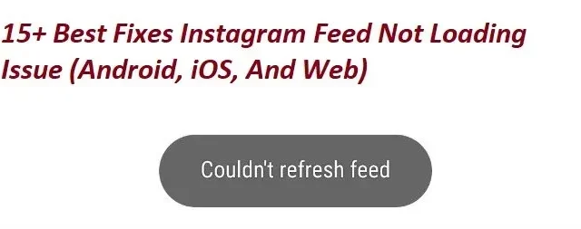 16 beste Lösungen für Probleme beim Laden von Instagram-Feeds