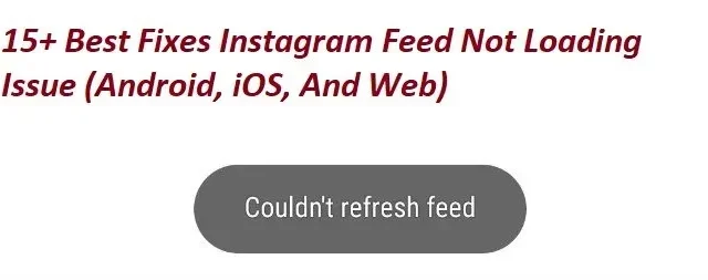 16 beste oplossingen voor het laden van Instagram-feeds