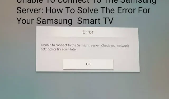 15 Fixes: Unable to Connect to Samsung Server