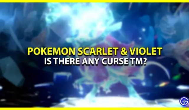 Pokemon Scarlet & Violet에 CurseTM가 있습니까?
