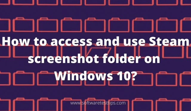 Como acessar e usar a pasta de capturas de tela do Steam no Windows 10?