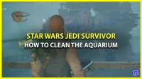 Jedi Survivor: kaip atrakinti ir išvalyti akvariumą