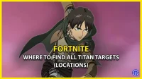 Onde encontrar todos os objetivos do Titan em Fortnite (Guia de Locais)