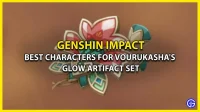 Artefact brillant de Vourukashi dans Genshin Impact: meilleurs personnages à équiper