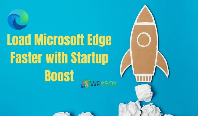 How to load Microsoft Edge faster with Startup Boost?