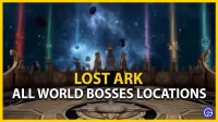 Šéfové světa Lost Ark: seznam všech míst