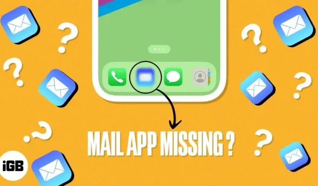 5 manieren om de Missing Mail-app op iPhone te repareren