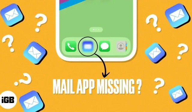 5 Ways to Fix the Missing Mail App on iPhone