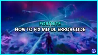 Hoe Fortnite MD-DL-foutcode te repareren