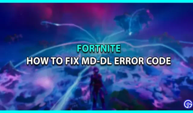 Jak opravit chybový kód Fortnite MD-DL