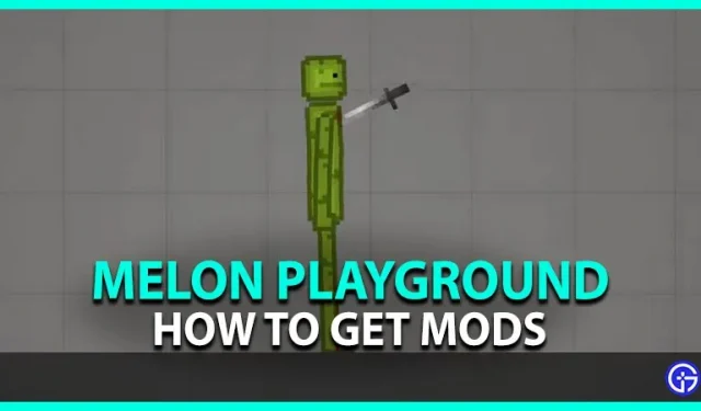 Melon Playground : comment obtenir des mods