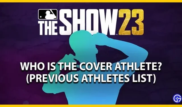 Who is the cover athlete of MLB The Show 23 (list of all previous athletes)