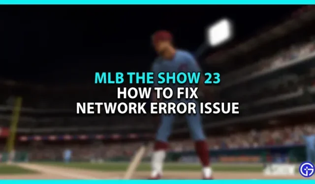 5 řešení pro MLB The Show 23 Problémy s připojením