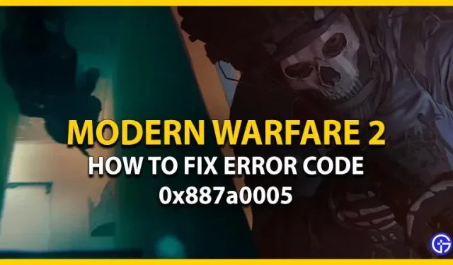Call Of Duty Modern Warfare 2 -virhekoodi 0x887a0005: Korjausohjeet