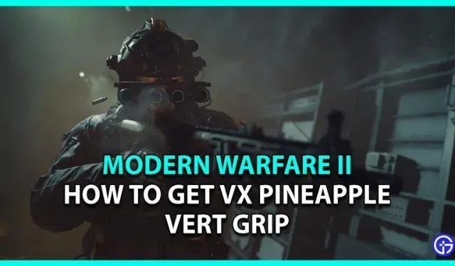 Come sbloccare VX Pineapple Vert Grip in Modern Warfare 2