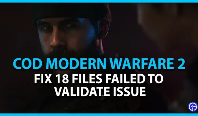 Call Of Duty Modern Warfare 2 18 Dateien konnten nicht überprüft werden. Problem: So beheben Sie es