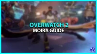 Overwatch 2 Moira-gids: hoe te spelen (veranderingen en strategieën)