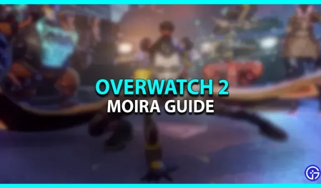 Overwatch 2 Moira juhend: kuidas mängida (muudatused ja strateegiad)