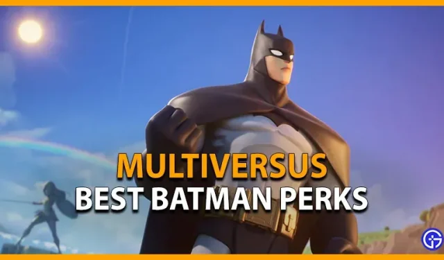 MultiVersus Найкращі бонуси Бетмена
