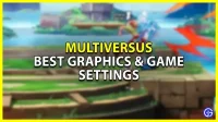 MultiVersus: mejores gráficos y configuraciones de juegos para mejores FPS y rendimiento