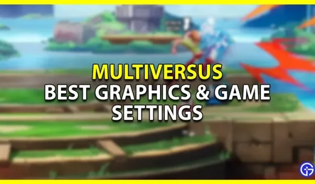 MultiVersus: Beste Grafik- und Spieleinstellungen für beste FPS und Leistung