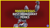 MultiVersus: Best Iron Giant Perks