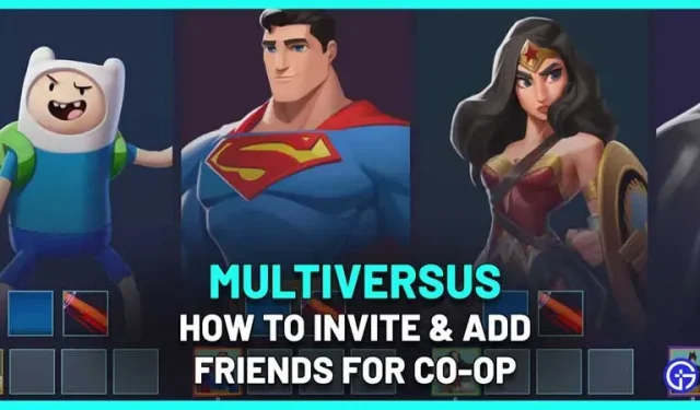 MultiVersus: how to invite and add friends (play local, online multiplayer)