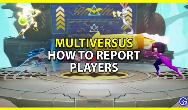 MultiVersus：如何舉報玩家以禁止作弊者