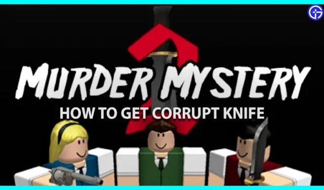 Como obter uma faca corrompida em Murder Mystery 2